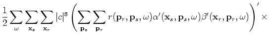 $\displaystyle \left( \sum_{{\bf p}'_s}\sum_{{\bf p}'_r}r({\bf p}'_r,{\bf p}'_s,...
...)\alpha'({\bf x}_s,{\bf p}'_s,\omega)\beta'({\bf x}_r,{\bf p}'_r,\omega)\right)$