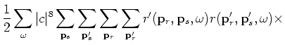 $\displaystyle \sum_{{\bf x}_s} \sum_{{\bf x}_r} \alpha({\bf x}_s,{\bf p}_s,\ome...
...omega) \alpha'({\bf x}_s,{\bf p}'_s,\omega)\beta'({\bf x}_r,{\bf p}'_r,\omega),$
