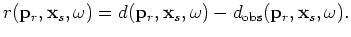 $\displaystyle \Re \left( \sum_{\omega}\vert c\vert^2 \sum_{{\bf x}_s} G({\bf x},{\bf x}_s,\omega) G'({\bf y},{\bf x}_s,\omega) \right. \times$