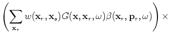 $\displaystyle \left. \left( \sum_{{\bf x}'_r} w({\bf x}_r,{\bf x}_s)G({\bf y},{\bf x}'_r,\omega)\beta({\bf x}'_r,{\bf p}_r,\omega) \right)' \right).$