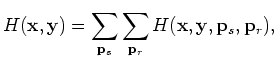 $\displaystyle H({\bf x},{\bf y},{\bf p}_s,{\bf p}_r)$