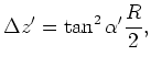 $\displaystyle \Delta n= \frac{\cos\alpha'\tan^{2}\alpha'}{2}{R} =\frac{\sin\alpha'\tan\alpha'}{2}{R}.$