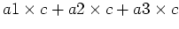 $(a1+a2+a3)\times c$