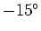 $ 15^{\circ}$