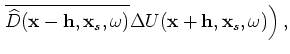 $ {\widehat D}({\bf x}-{\bf h},{\bf x}_s,\omega)$