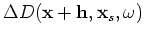$\displaystyle \Delta D({\bf x},{\bf x}_s,\omega)$