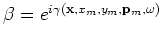 $ \gamma({\bf x},x_m,y_m,{\bf p}_m,\omega)$
