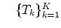 $&nbsp;&nbsp;&nbsp;\{L_{k}\}_{k=1}^{K}$