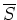 $ \overline{R}$