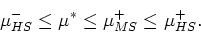 \begin{displaymath}
\Lambda(\left<1/\mu\right>^{-1}) \le \Lambda(\mu^-_{HS}) \le...
...\mu^*) \le \Lambda(\mu^+_{HS})
\le \Lambda(\left<\mu\right>).
\end{displaymath}
