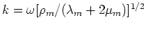 $s = \omega[\rho_m/\mu_m]^{1/2}$