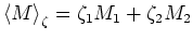 $\left<M\right>_\eta = \eta_1M_1 + \eta_2M_2$