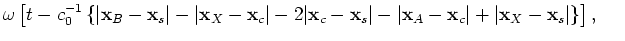 $\displaystyle \omega \left[ t - c_0^{-1} \left\{ \vert\mathbf{x}_B - \mathbf{x}...
..._s\vert + \vert\mathbf{x}_X - \mathbf{x}_c\vert \right\} \right], \hspace{.6cm}$