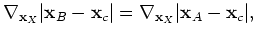 $\displaystyle \nabla_{\mathbf{x}_c} \vert\mathbf{x}_B - \mathbf{x}_c\vert = \nabla_{\mathbf{x}_c} \vert\mathbf{x}_A - \mathbf{x}_c\vert.$