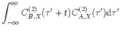 $\displaystyle \int_{-\infty}^{\infty} \int_{-\infty}^{\infty} \int_{-\infty}^{\...
...\tau) F_{X}(s) F_{A}(s+\tau') \mathrm{d}s \mathrm{d}\tau \mathrm{d}\tau' \notag$
