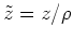 $ \tilde{z}$