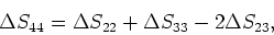 \begin{displaymath}
\Delta S_{66} = \Delta S_{11} + \Delta S_{22} - 2\Delta S_{12},
\end{displaymath}