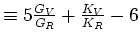 $ \equiv 5\frac{G_V}{G_R} + \frac{K_V}{K_R} - 6$