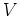 $ V_\phi = \phi V$