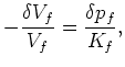 $\displaystyle -\frac{\delta V}{V} = \frac{\delta p_d}{K_R^d} + \frac{\delta p_f}{K_R^g},$