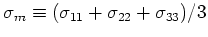 $ \sigma_{11} = \sigma_{22} = \sigma_{33}$