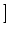 $\displaystyle ]{}$