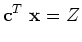 $\displaystyle {\bf c}^T&nbsp;{\bf x} = Z$