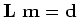 $\displaystyle \begin{bmatrix}1 \ 1\end{bmatrix} \begin{bmatrix}m_1\end{bmatrix} = \begin{bmatrix}1 \ 2\end{bmatrix}$