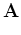 $\displaystyle {\bf A}$