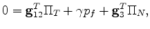 $\displaystyle p_f = -\frac{1}{\gamma}\left({\bf g}_{12}^T\Pi_T + {\bf g}_3^T\Pi_N\right).$
