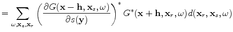 $\displaystyle + \sum_{\omega,\mathbf x_s,\mathbf x_r} G^*(\mathbf x - \mathbf h...
..._r,\omega)}{\partial s(\mathbf y)} \right)^* d(\mathbf x_r,\mathbf x_s,\omega),$