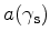 $\displaystyle a(\gamma_{\bf s})=e^{i\gamma_{\bf s}}=e^{i \omega t_{\bf s}},$