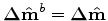 $\displaystyle {\bf\Delta m}^{m}={\bf S}^{^{m-}}{\bf\Delta m}$