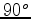 $ 90^o$
