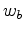 $ w_b^r$