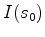 $ I(s)$