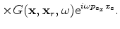 $\displaystyle \sum_{x_s'} W({\bf x}_r,x_s',y_s) f_s^{*}(\omega) G^{*}({\bf x}',x_s',y_s,\omega) {\rm e}^{-i\omega p_{s_x} x_s'}.$