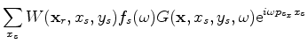 $\displaystyle \sum_{x_s'} W({\bf x}_r,x_s',y_s) f_s^{*}(\omega) G^{*}({\bf x}',x_s',y_s,\omega) {\rm e}^{-i\omega p_{s_x} x_s'},$