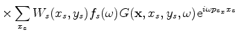 $\displaystyle \times \sum_{x_s'} W_s(x_s',y_s) f_s^{*}(\omega) G^{*}({\bf x}',x_s',y_s,\omega) {\rm e}^{-i\omega p_{s_x} x_s'},$