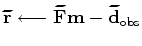 $ \Delta \mathbf m \longleftarrow \widetilde{\mathbf F}^* \widetilde{\mathbf r}$