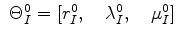 $ \Theta^0_S = \left [ r^0_S, \quad \lambda^0_S, \quad \mu^0_S \right ]$