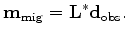 $\displaystyle J \approx -\frac{1}{2} {\bf m}^{*}_{\rm mig}{\bf H}^{-1}{\bf m}_{\rm mig}.$