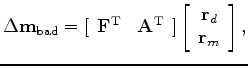 $\displaystyle \Delta {\mathbf{p}}_{{\text{good}}} = [\begin{array}{*{20}c} {({\...
...}{*{20}c} {{\mathbf{r}}_d } \\ {{\mathbf{r}}_m } \\ \par \end{array} } \right].$