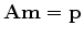 $ {\mathbf{A}}\Delta
{\mathbf{m}} = \Delta {\mathbf{p}}$