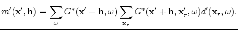 $\displaystyle m'(\mathbf{x}',\mathbf{h}) = \sum_{\omega}G^*(\mathbf{x}'-\mathbf...
...{x}_r}G^*(\mathbf{x}'+\mathbf{h},\mathbf{x}'_r,\omega) d'(\mathbf{x}_r,\omega).$