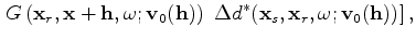 $\displaystyle \left. G \left( \mathbf x_r, \mathbf x +\mathbf h, \omega; \mathb...
... \ \Delta d^*(\mathbf x_s, \mathbf x_r, \omega; \mathbf v_0(\mathbf h))\right],$