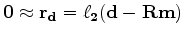 $\displaystyle \bf0 \approx \bf r_d = \ell_2(\bf d - \bf R \bf m)$