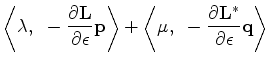 $\displaystyle \left < \bf\lambda,~ -\frac{\partial {\bf L}}{\partial \epsilon} ...
...\left < \bf\mu,~ -\frac{\partial {\bf L}^*}{\partial \epsilon} {\bf q} \right >$