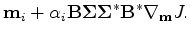 $\displaystyle {\bf m}_i + \alpha_i {\bf B} {\bf\Sigma} {\bf\Sigma}^* {\bf B}^* \nabla_{\bf m} J.$