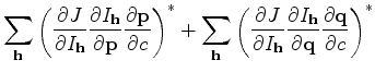 $\displaystyle \sum_{\bf h}\left ( \frac{\partial J}{\partial I_{\bf h}} \frac{\...
...ial I_{\bf h}}{\partial {\bf q}} \frac{\partial {\bf q}}{\partial c} \right )^*$